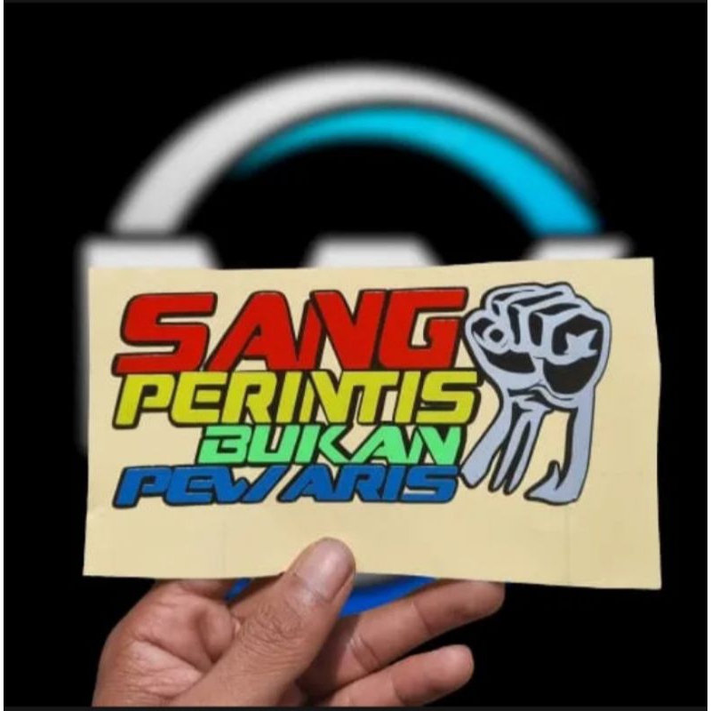 

stiker sang perintis bukan pewaris, model stiker print cut, seperti di gambar