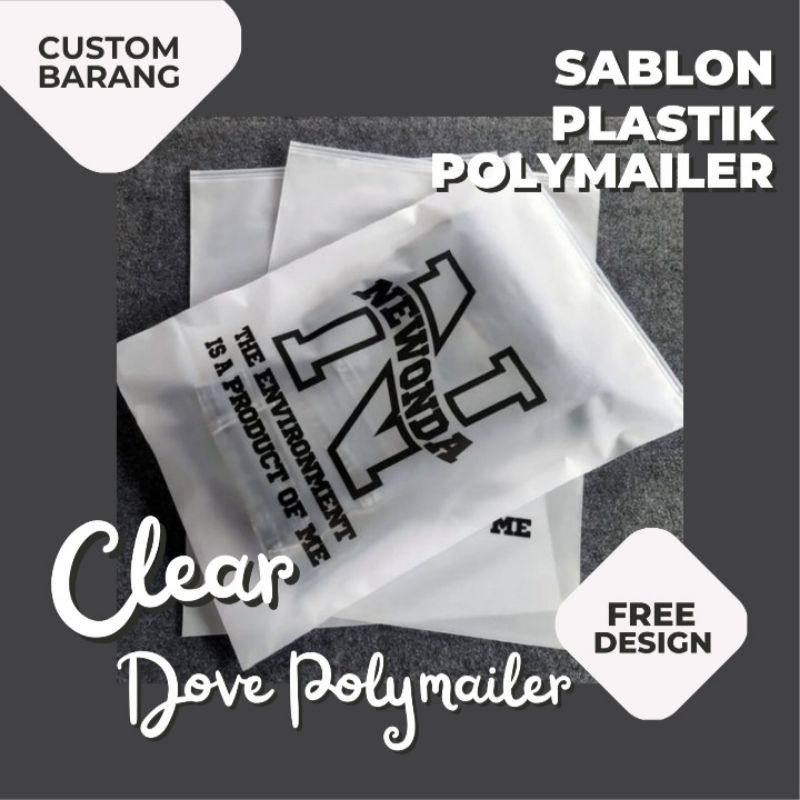 

COSTUM SABLON POLYMAILER PLASTIK PACKING CLEAR DOVE PREMIUM