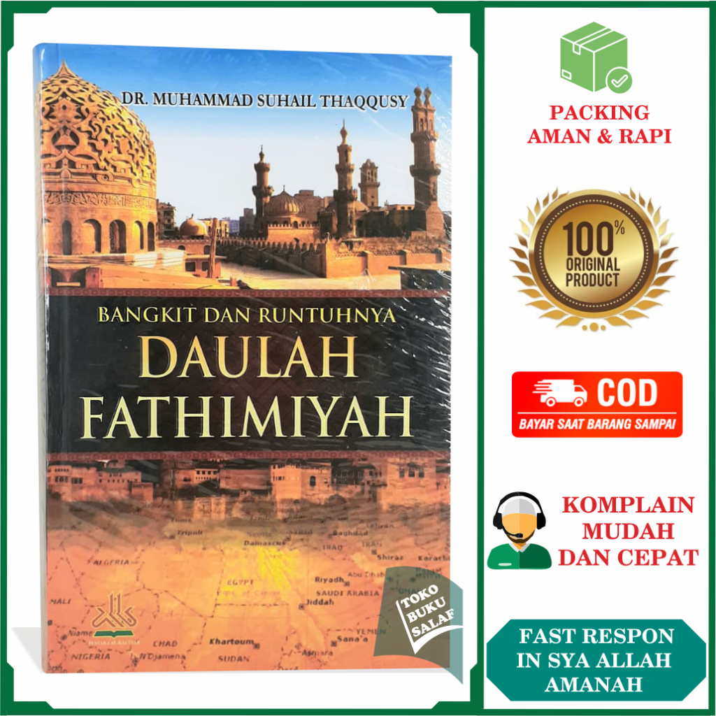 Bangkit dan Runtuhnya Daulah Fathimiyah Karya DR Muhammad Suhail Thaqqusy Kerajaan Khilafah Islam Me