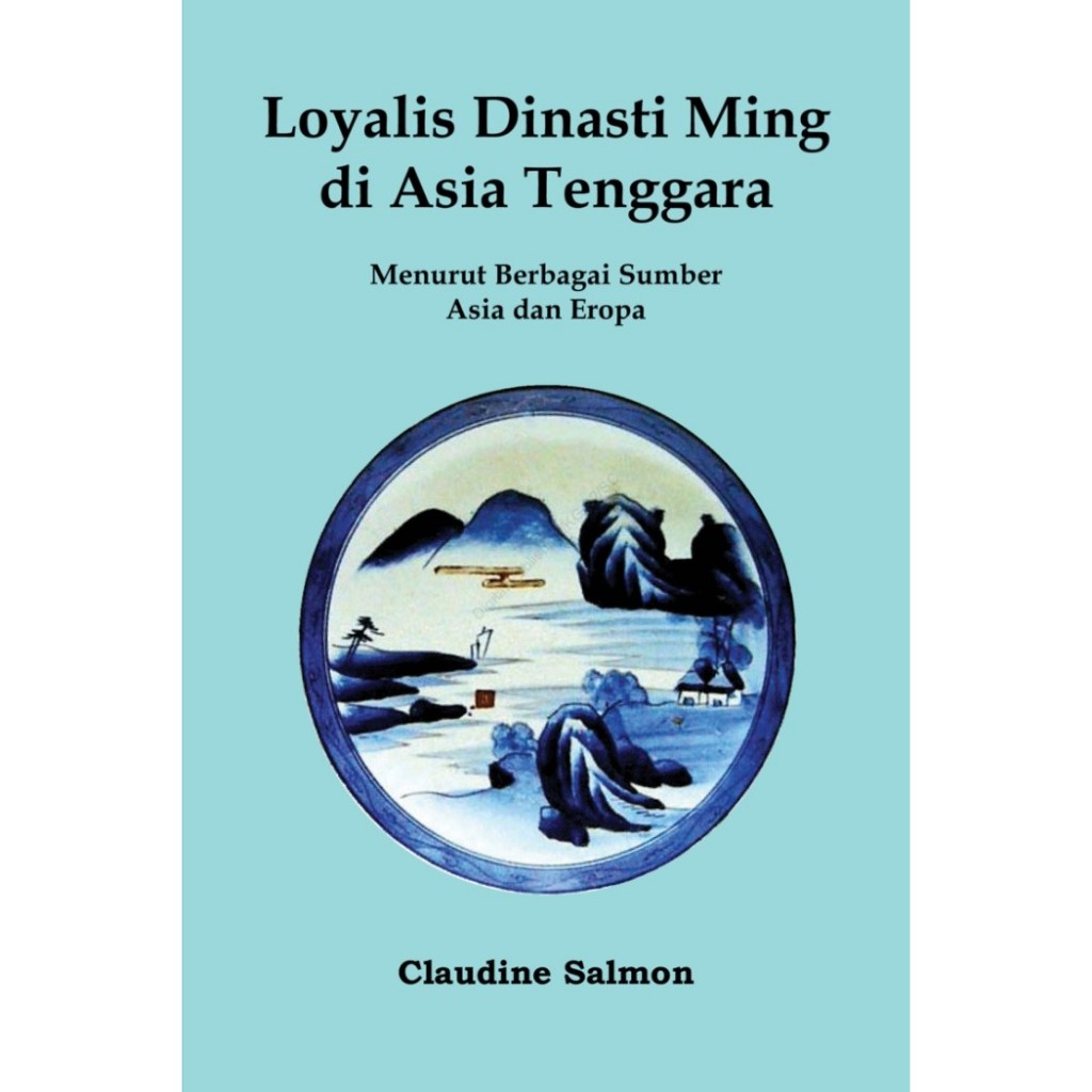 Loyalis Dinasti Ming di Asia Tenggara Menurut berbagai sumber asia dan eropa