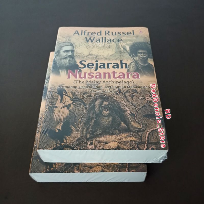 Sejarah Nusantara (The Malay Archipelago) - Alfred Russel Wallace