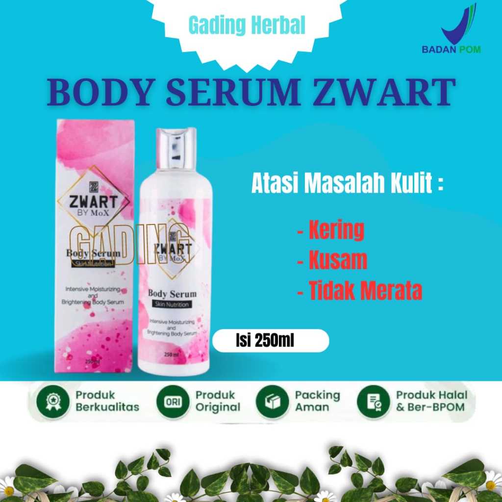 Brightening Body Serum Zwart By MoX/ Body Lotion Mencerahkan Kulit/ Meregenerasi Kulit/BPOM