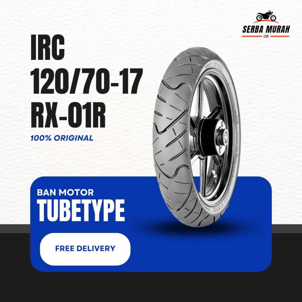 Ban Motor IRC 120/70-17 58P RX-01R Tubetype R25, CBR 250, Ninja 250 | Serba Murah OK