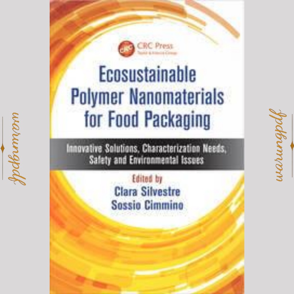 

Ecosustainable polymer nanomaterials for food packaging innovative solutions, characterization needs, safety and... (Clara Silvestre Sossio Cimmino)