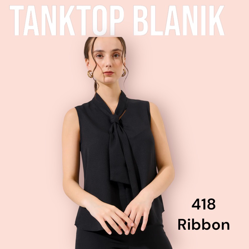 Chloebeautyshop - Tanktop Blanik Ribbon B418 / Inner Blouse wanita kantor / dalaman blazer / Sleevel
