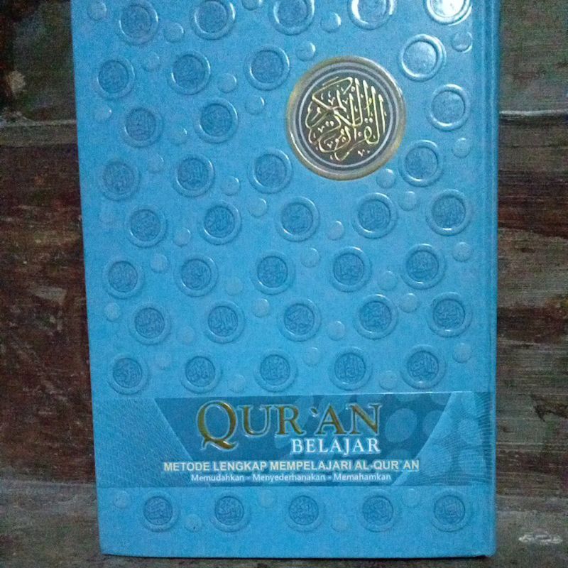 AL QUR'AN BELAJAR METODE LENGKAP PEMBELAJARAN AL QUR'AN MEMUDAHKAN-MENYEDERHANAKAN-MEMAHAMKAN(WARNA 
