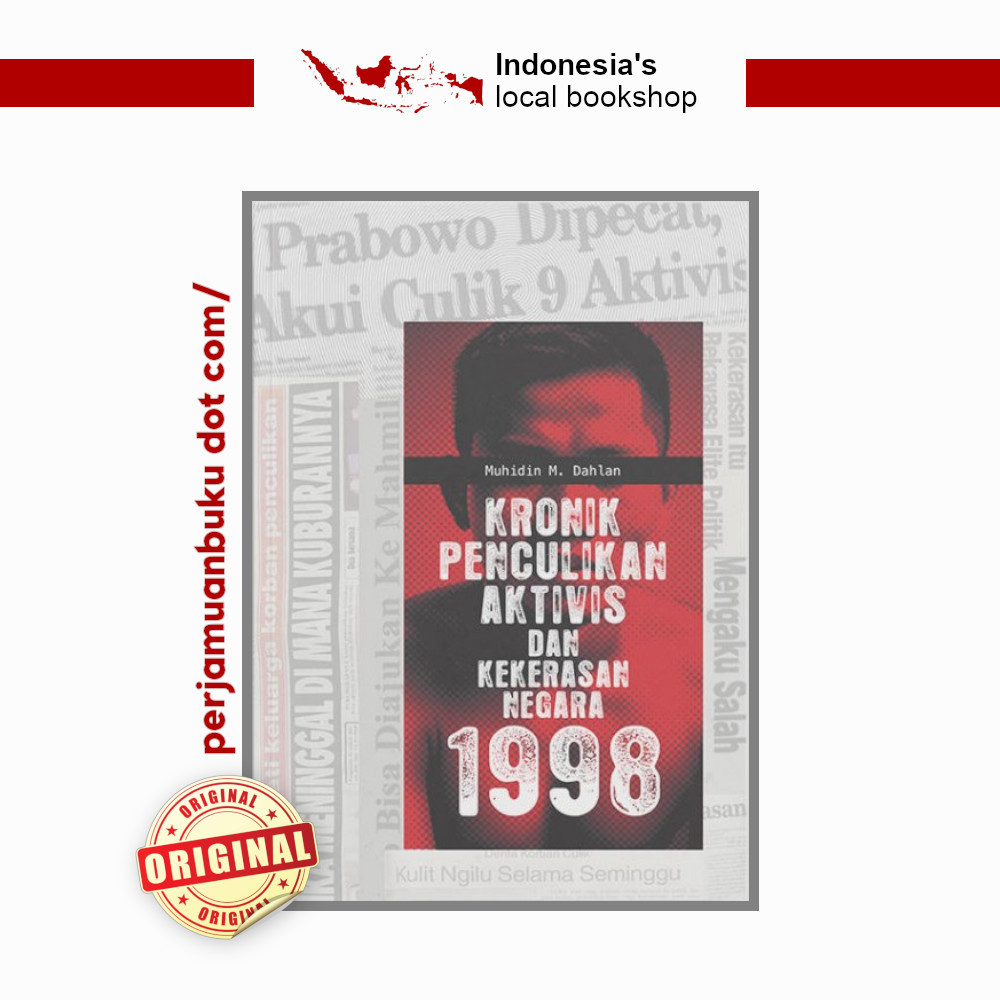 Buku Kronik Penculikan Aktivis & Kekerasan Negara 1998 oleh Muhidin M. Dahlan | I:BOEKOE | Perjamuan
