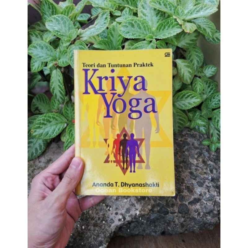 Kriya Yoga Teori dan Tuntunan Praktek - Ananda T. Dhayanasakti