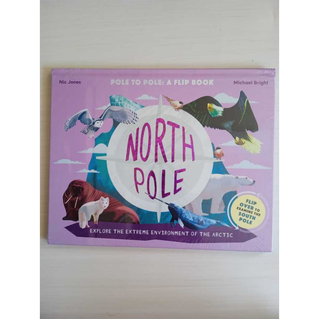 North Pole / South Pole: Pole to Pole: a Flip Book - Explore the Extreme Environment of the Arctic/A