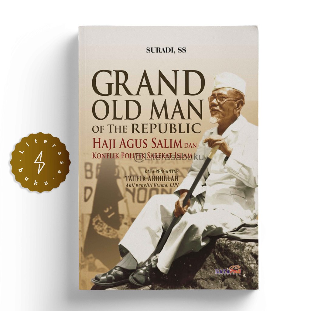 Buku Grand Old Man of The Republic Haji Agus Salim dan Konflik Politik Sarekat Islam - Suradi, SS