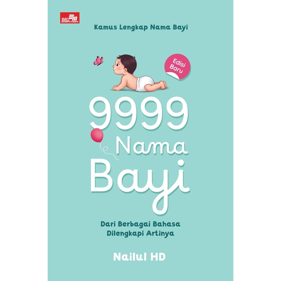Gramedia Medan - KAMUS LENGKAP NAMA BAYI: 9999 NAMA BAYI INTERNASIONAL DARI B