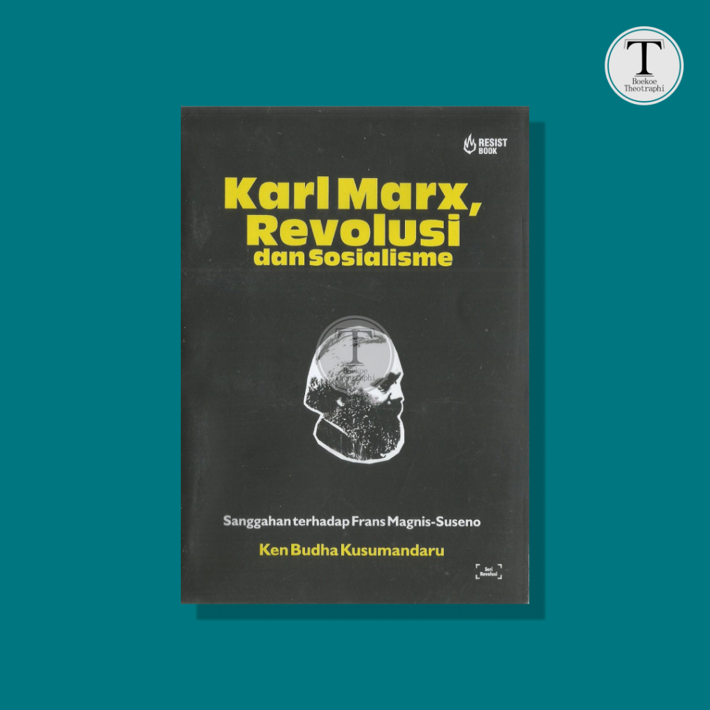 KARL MARX, REVOLUSI, DAN SOSIALISME  -  Ken Budha Kusumandaru