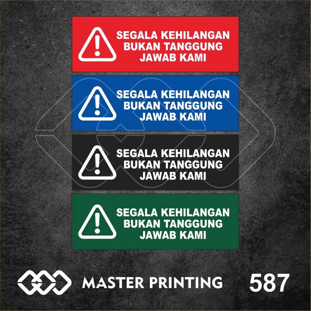 

587 - Stiker Segala Kehilangan Bukan Tanggung Jawab Kami, Tahan Air, Termurah, dan Bisa Custom