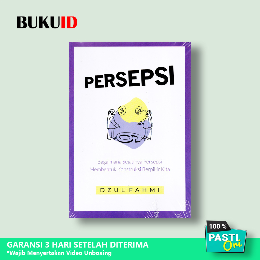 Persepsi: Bagaimana Sejatinya Persepsi Membentuk Konstruksi Berpikir