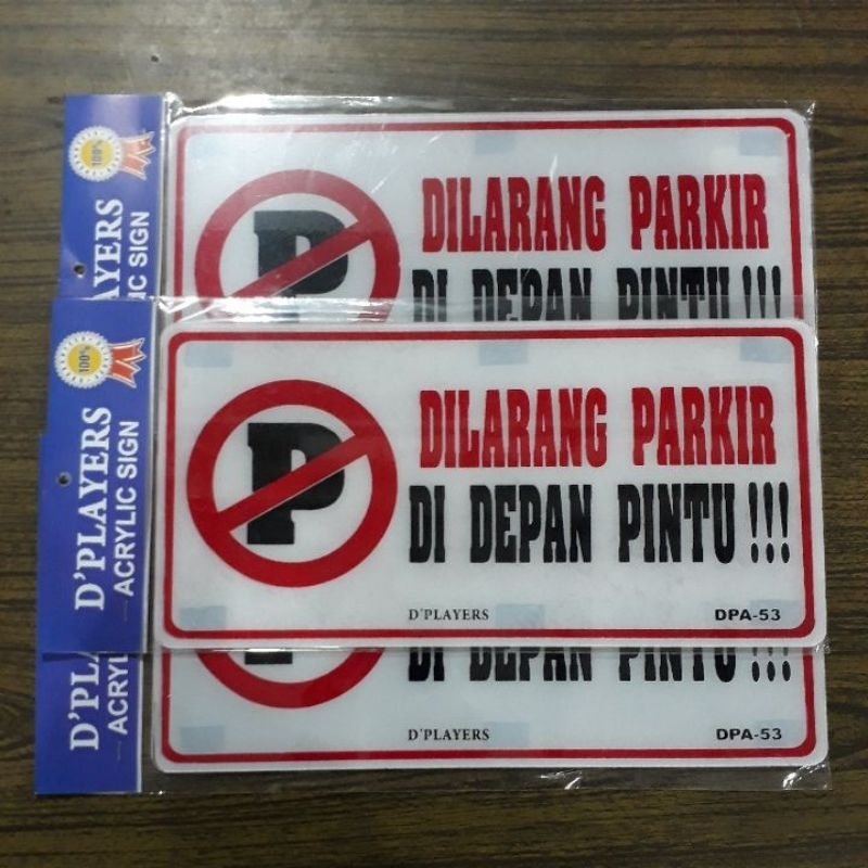 

LABEL ACRYLIC BESAR DILARANG PARKIR DI DEPAN PINTU!!! : D'PLAYERS