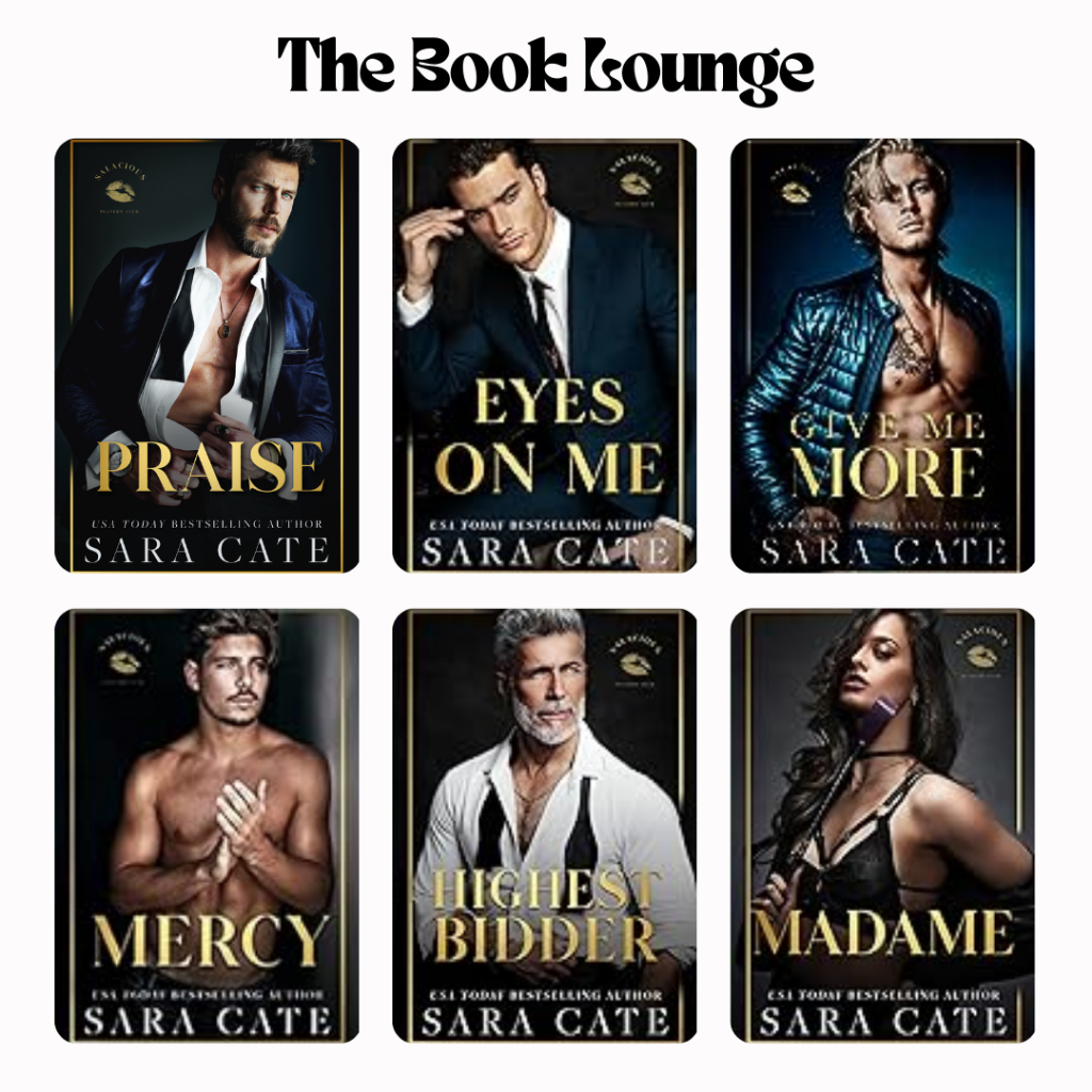 

Salacious Players Club (Praise// Eyes on Me// Give Me More// Mercy// Highest Bidder// Madame) //Sara Cate//