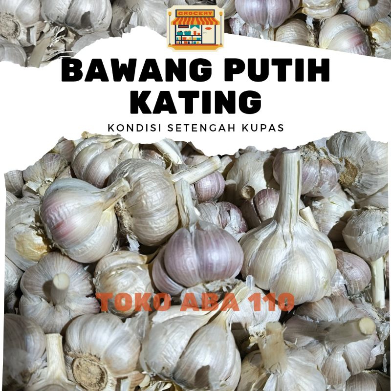 

BAWANG PUTIH KATING 250 GRAM Kualitas Bagus, Bawang Putih Setengah Kupas Bersih