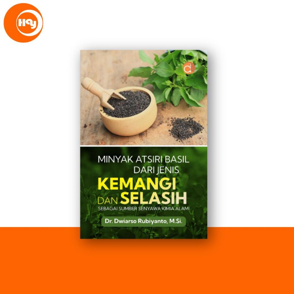 Buku Kimia | Minyak Atsiri Basil dari Jenis Kemangi dan Selasih Sebagai Sumber Senyawa Kimia Alami -