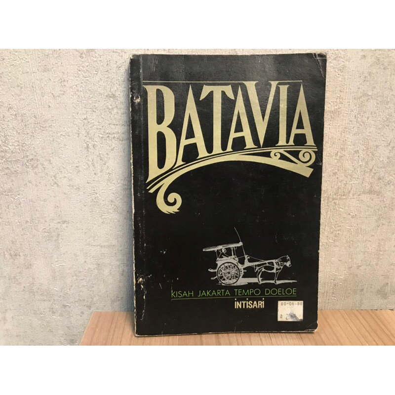 Batavia : Kisah Jakarta Tempo Doeloe