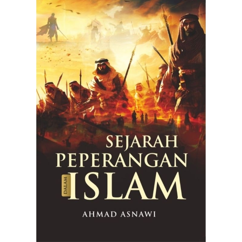 Sejarah peperangan Islam - Ahmad Asnawi