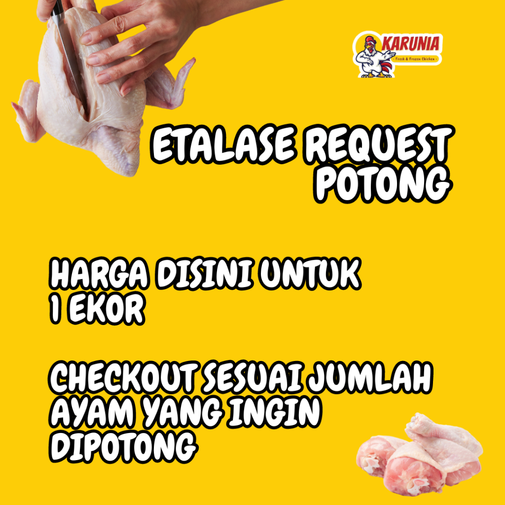 

Request Potong Ayam (Harga untuk 1 Ekor)