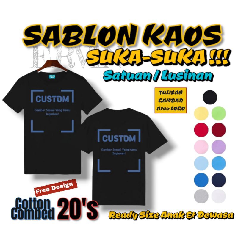Kaos Sablon Custom Kastem Satuan Pria Wanita Unisex Gambar Tulisan Suka-suka Design Desain Sendiri B