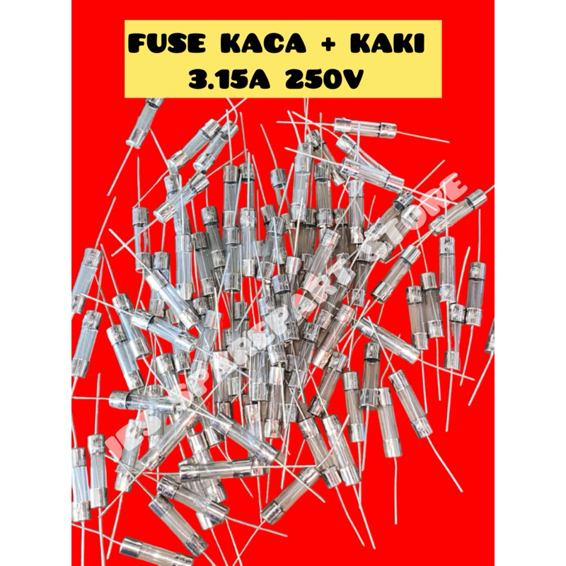 FUSE KACA + KAKI 3.15A 250V
