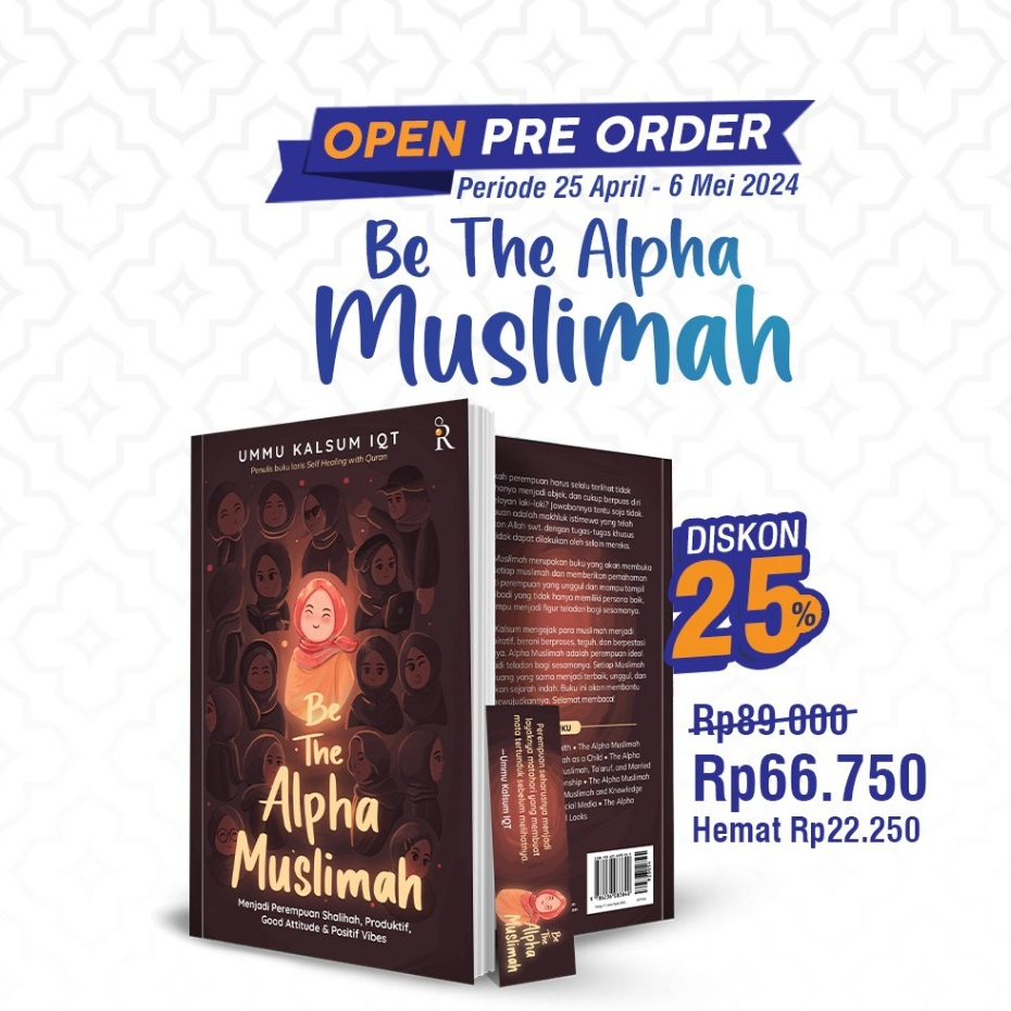 Buku Be The Alpha Muslimah Menjadi Perempuan Shalihah, High Value, Inspiratif, dan Nggak Nyebelin