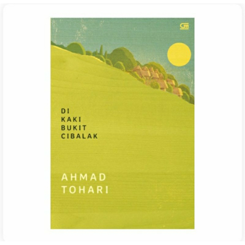 Di Kaki Bukit Cibalak - Ahmad Tohari