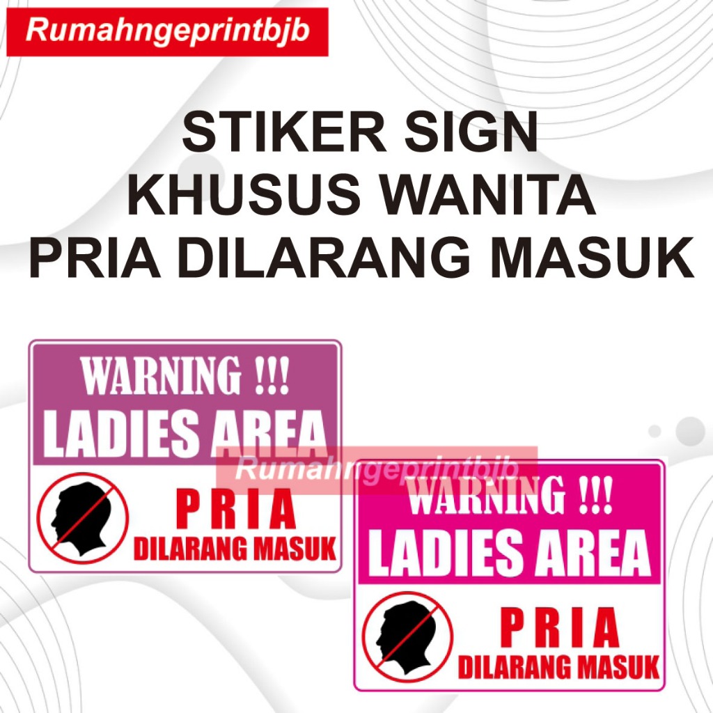 

STIKER WATERPROOF ANTI AIR SIGN LADIES AREA PRIA DILARANG MASUKk