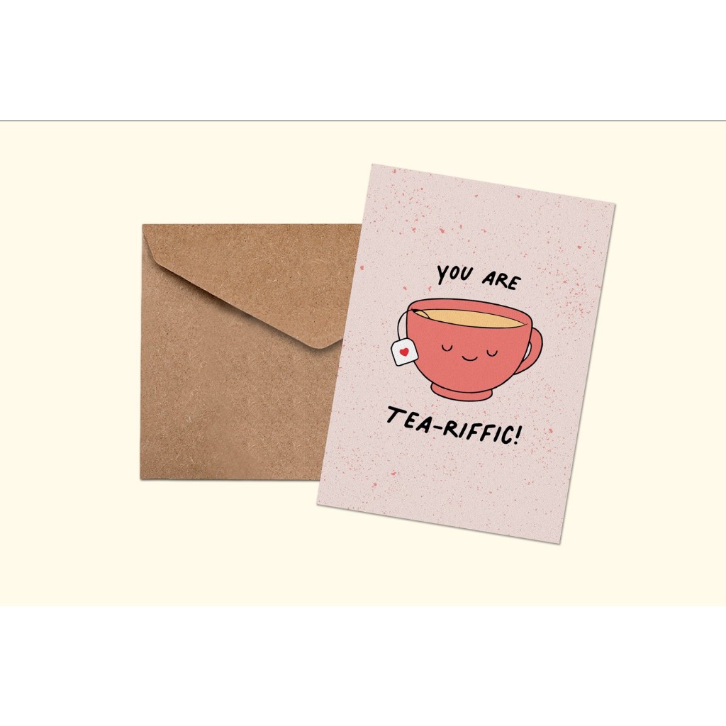 

You are Tea-Riffic Kartu Ucapan / Greeting Card / Postcard