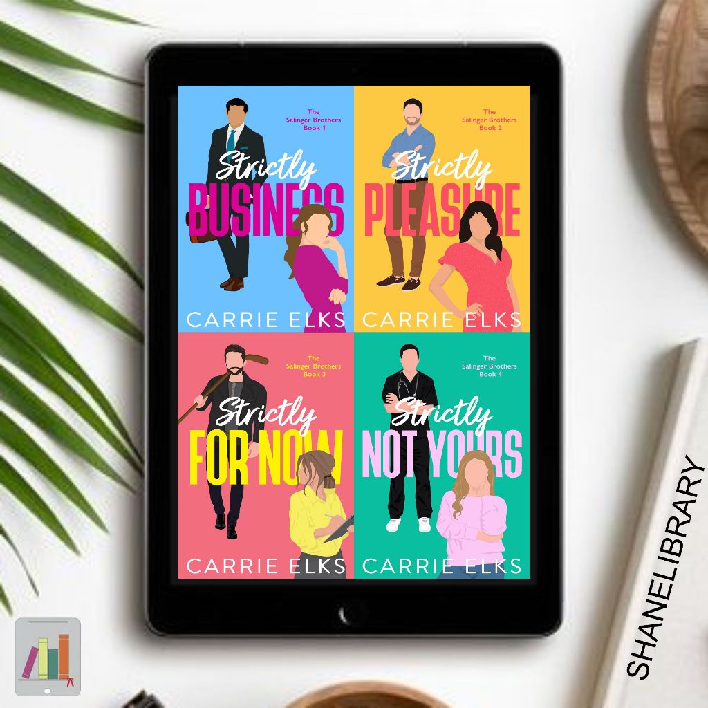 

Strictly Business, Strictly Pleasure, Strictly For Now, Strictly Not Yours by Carrie Elks