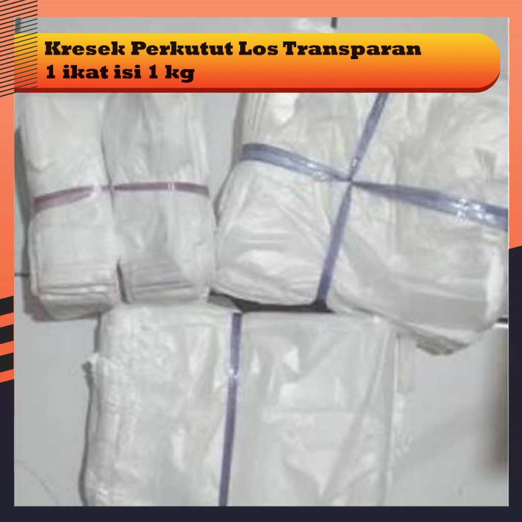 Kresek Bening Perkutut Los Transparan 1 kg Kiloan Ukuran 15, 24 dan 28