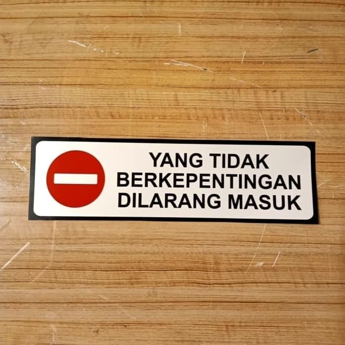 

Stiker Yang Tidak Berkepentingan Dilarang Masuk ukuran 7 x 24cm
