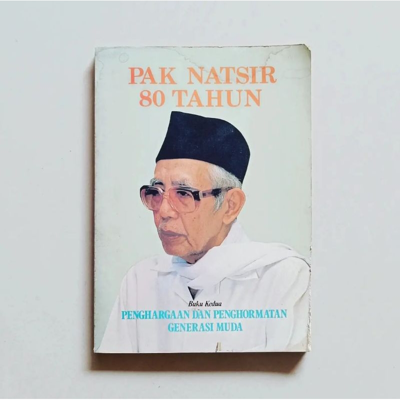 PAK NATSIR 80 TAHUN BUKU KEDUA PENGHARGAAN DAN PENGHORMATAN GENERASI MUDA