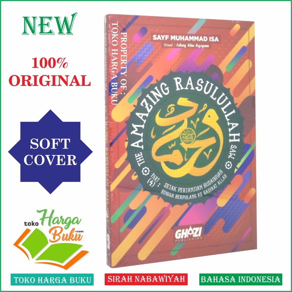 Foto The Amazing Rasulullah JILID 4 Sejak Perjanjian Hudaibiyah Hingga Berpulang Ke Hadirat Allah - GHAZI PUBLISHING