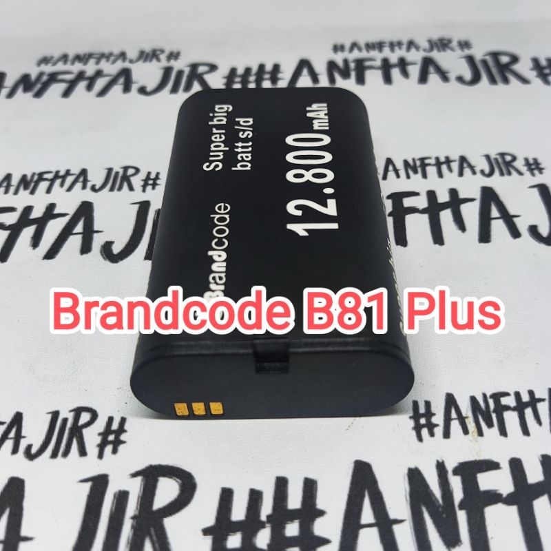 BATRE BATREI BRANDCODE B81 PLUS BATERAI BRAND CODE B 81 PLUS B81+ (12.800mAh) ORIGINAL