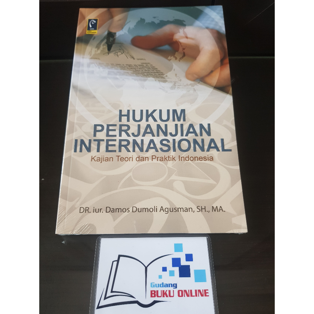 Hukum Perjanjian Internasional - Dr. Iur. Damos Dumoli Agusman / ORIGINAL