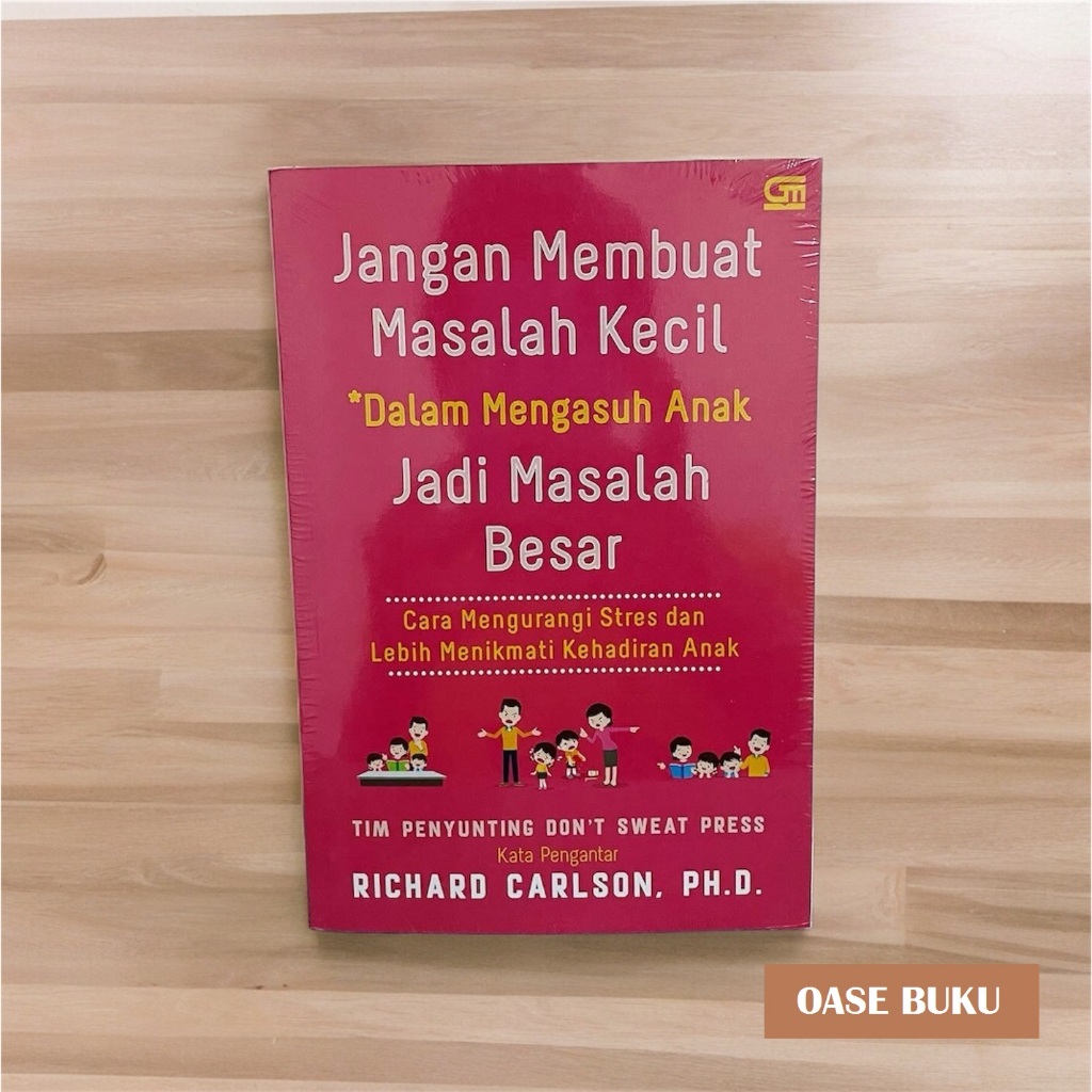 Jangan Membuat Masalah Kecil dalam Mengasuh Anak Jadi Masalah Besar