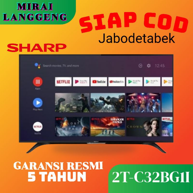 SHARP android tv 32 inch 2T-C32BG1i | 32Bg1 |
2t-c32bg