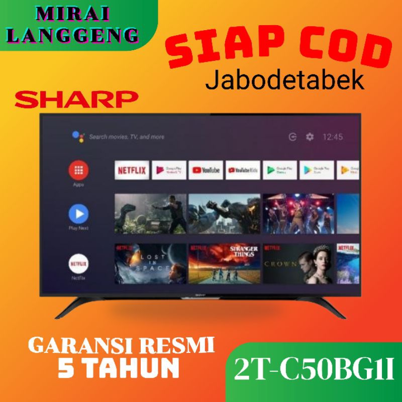 SHARP 2T-C50BG11 LED TV 50 Inch Android TV
50BG 50BG1i 2TC50BG1i