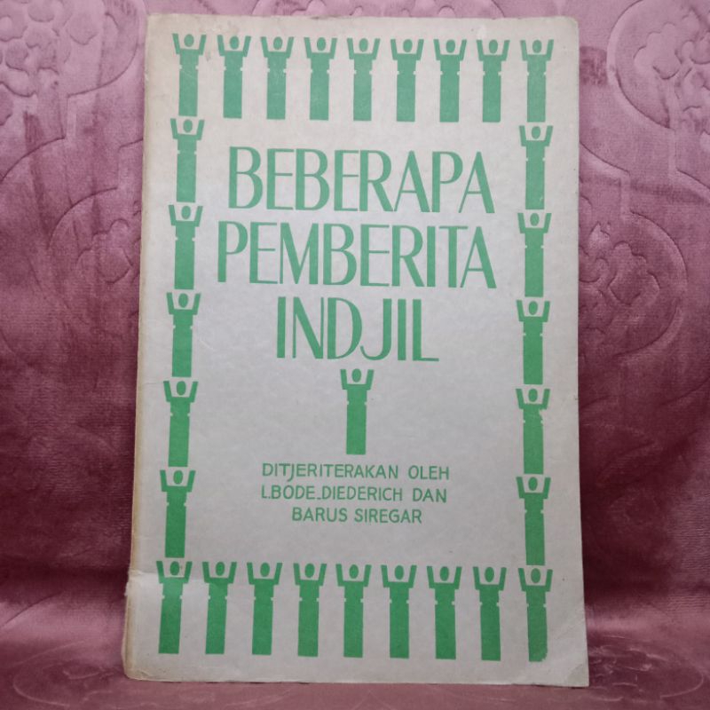 ORI_Beberapa Pemberita INDJIL_L.Bode.Diederich dan Barus Siregar_Preloved