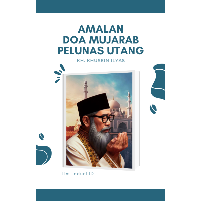 

E-book Amalan Mujarab Pelunas Utang dari KH. Khusein Ilyas