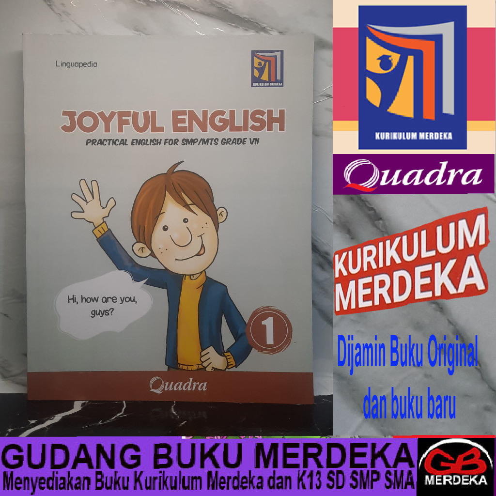 JOYFUL ENGLISH 1 (Practical English) Kelas 7 SMP/MTs Kurikulum Merdeka Penerbit: Quadra Penulis Ling