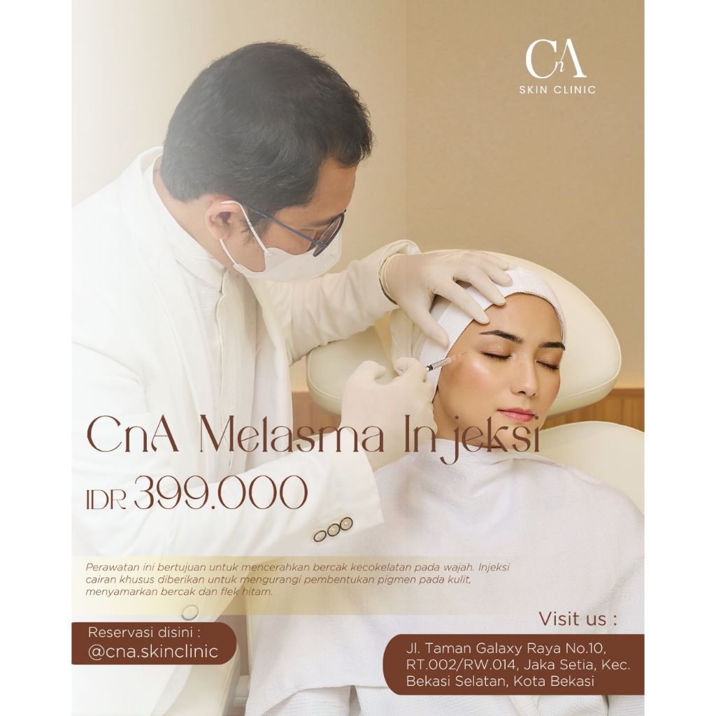 CnA Skin Clinic MELASMA INJEKSI Voucher Treatment