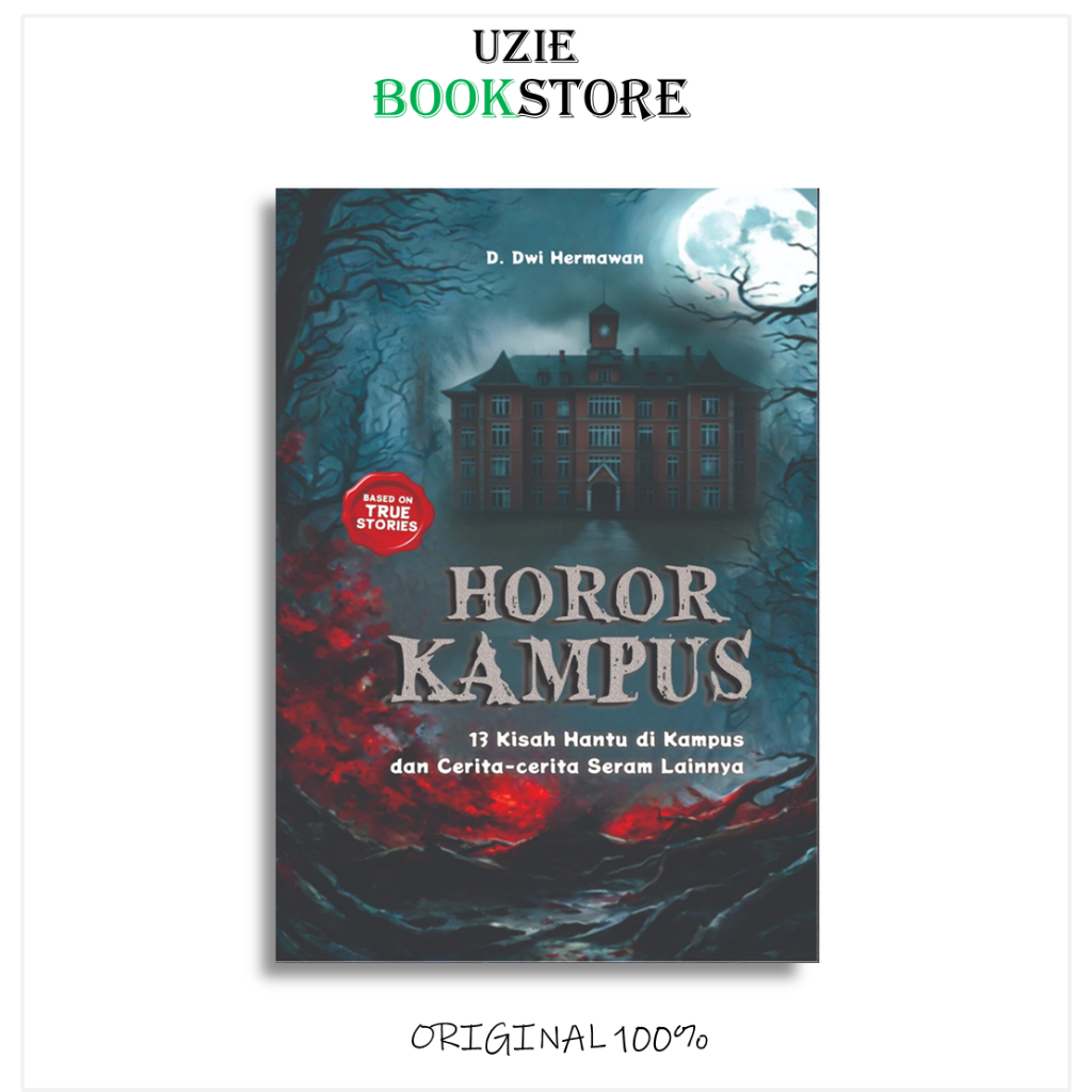 Horor Kampus: 13 Kisah Hantu di Kampus dan Cerita-Cerita Seram Lainnya