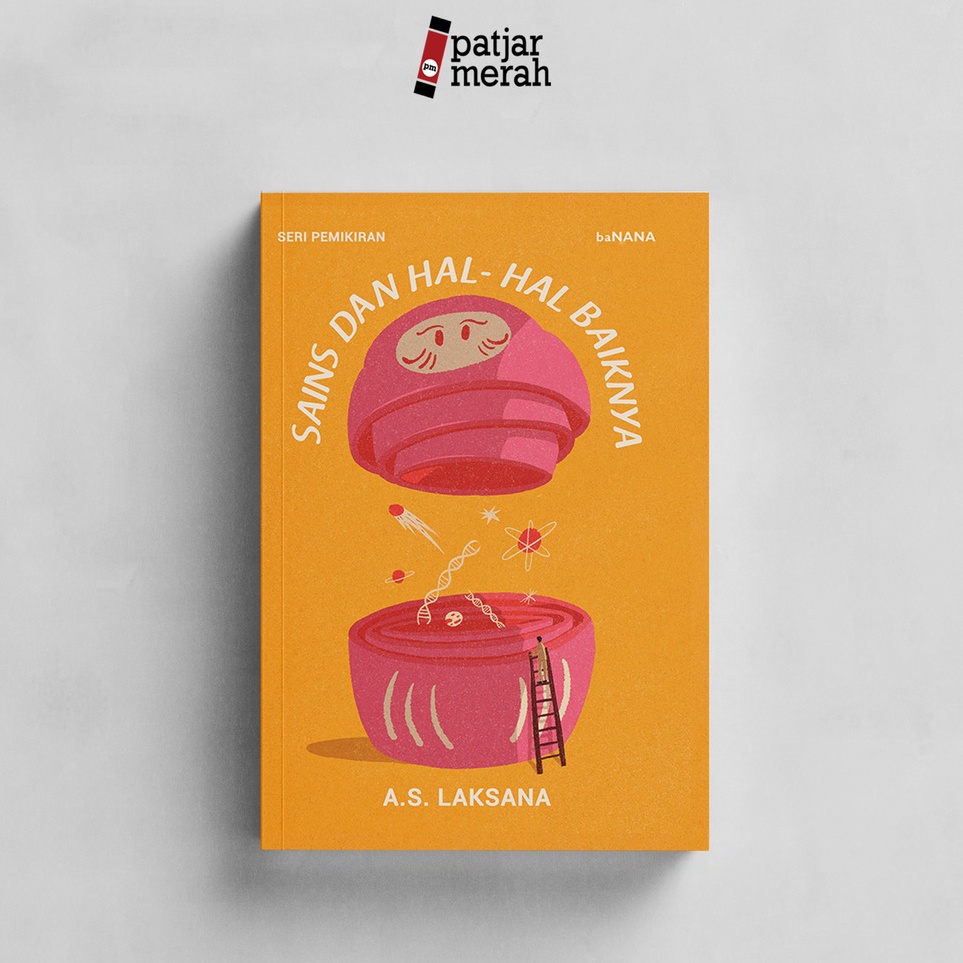Spesial Price  patjarmerah  Sains dan Halhal Baiknya  AS Laksana  baNANA