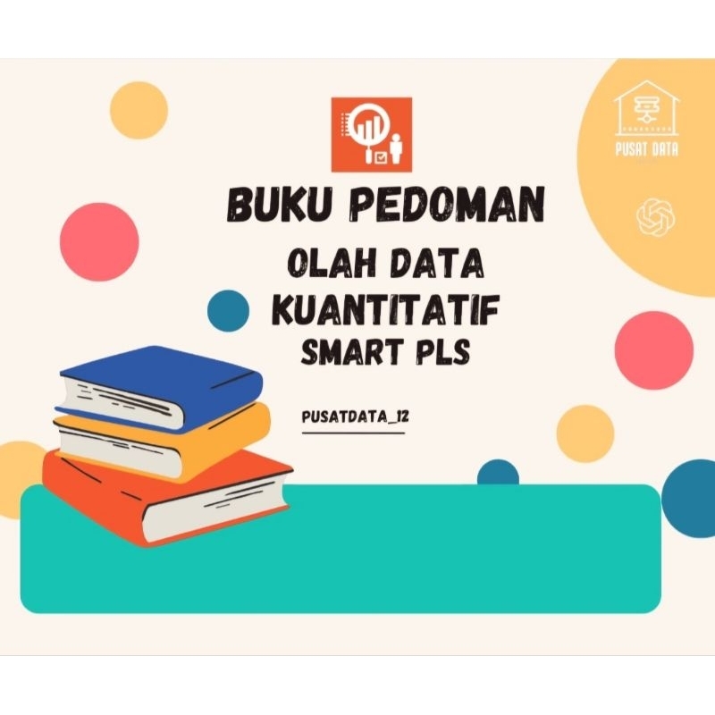 

Buku Pedoman Olah Data Kuantitatif SmartPls