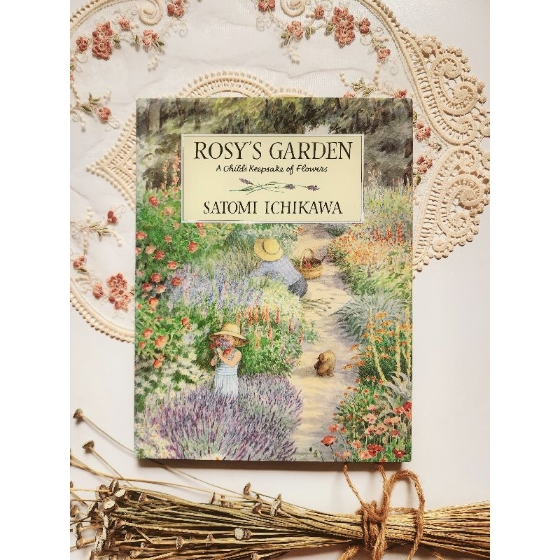 Rosy's Garden : A Child's Keepsake of Flowers by Satomi Ichikawa