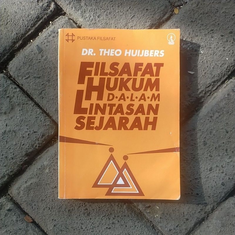 FILSAFAT HUKUM DALAM LINTASAN SEJARAH / DR. THEO HUIJBERS / BUKU SECOND / ORIGINAL